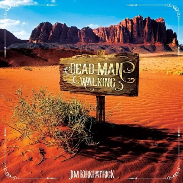 Jim Kirkpatrick - Dead Man Walking [Albums]