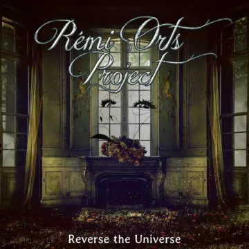 Rémi Orts Project - Reverse the Universe [Albums]