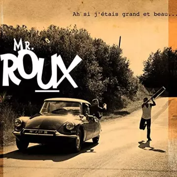 Monsieur Roux - Ah Si J'Etais Grand Et Beau… [Albums]