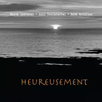 Hervé Lesvenan - Heureusement  [Albums]