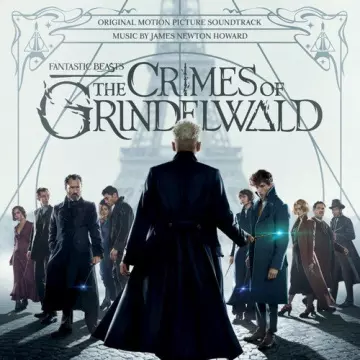 James Newton Howard - Fantastic Beasts: The Crimes Of Grindelwald (Original Motion Picture Soundtrack) [B.O/OST]