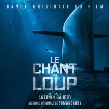 Tomandandy - Le chant du loup (Original Motion Picture Soundtrack) [B.O/OST]