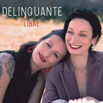 DÉLINQUANTE - Libre  [Albums]