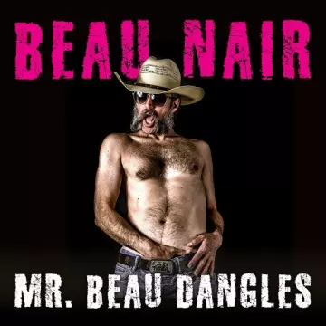 Beau Nair - Mr. Beau Dangles  [Albums]