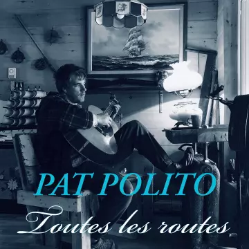 Pat Polito - Toutes les routes  [Albums]