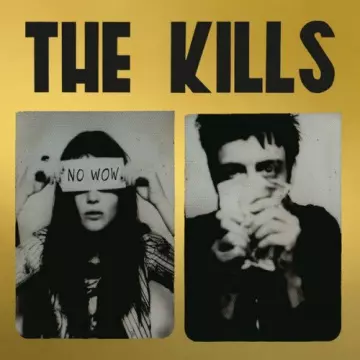 The Kills - No Wow (The Tchad Blake Mix 2022)  [Albums]