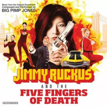 Big Pimp Jones - Jimmy Ruckus and The Five Fingers of Death [B.O/OST]