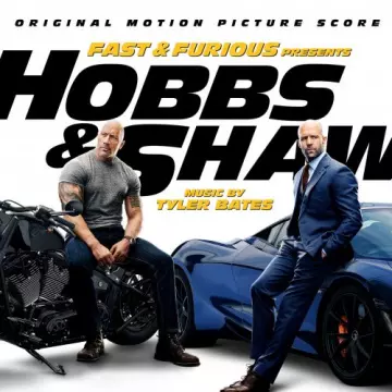 Tyler Bates - Fast & Furious Presents: Hobbs & Shaw (Original Motion Picture Score) [B.O/OST]