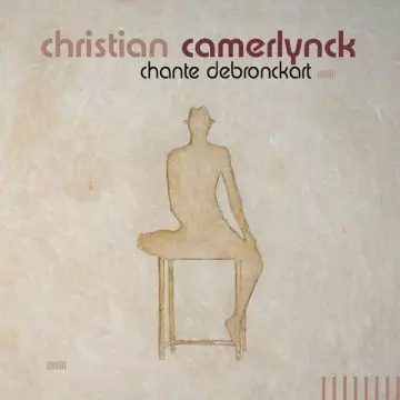 Christian Camerlynck - Christian Camerlynck chante Debronckart (Version remasterisée) [Albums]