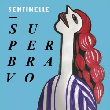 SUPERBRAVO - Sentinelle [Albums]