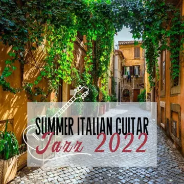 JAZZ GUITAR MUSIC ENSEMBLE - Summer Italian Guitar Jazz 2022  [Albums]