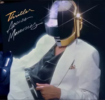 Daft Punk - Thriller Access Memories: A Daft Punk & Michael Jackson Album  [Albums]