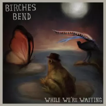 Birches Bend - While We're Waiting  [Albums]