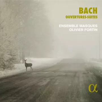 Bach - Ouvertures-Suites - Ensemble Masques & Olivier Fortin  [Albums]