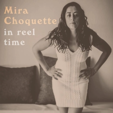 Mira Choquette - In Reel Time  [Albums]