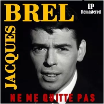 JACQUES BREL - Ne me quitte pas (Remastered)  [Albums]