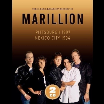 Marillion - Pittsburgh 1997 & Mexico City 1994  [Albums]