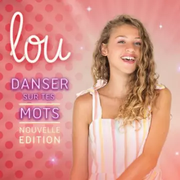 Lou - Danser sur tes mots (Nouvelle Edition) [Albums]