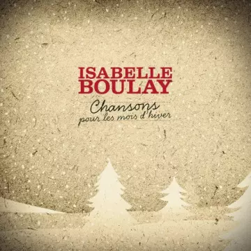 Isabelle Boulay - Chansons Pour Les Mois D'hiver  [Albums]