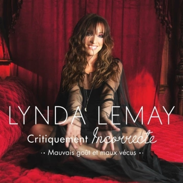 Lynda Lemay - Critiquement Incorrecte (mauvais goût et maux vécus)  [Albums]